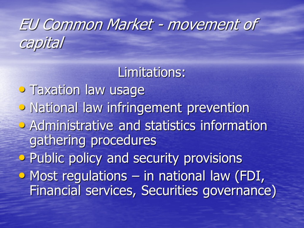EU Common Market - movement of capital Limitations: Taxation law usage National law infringement